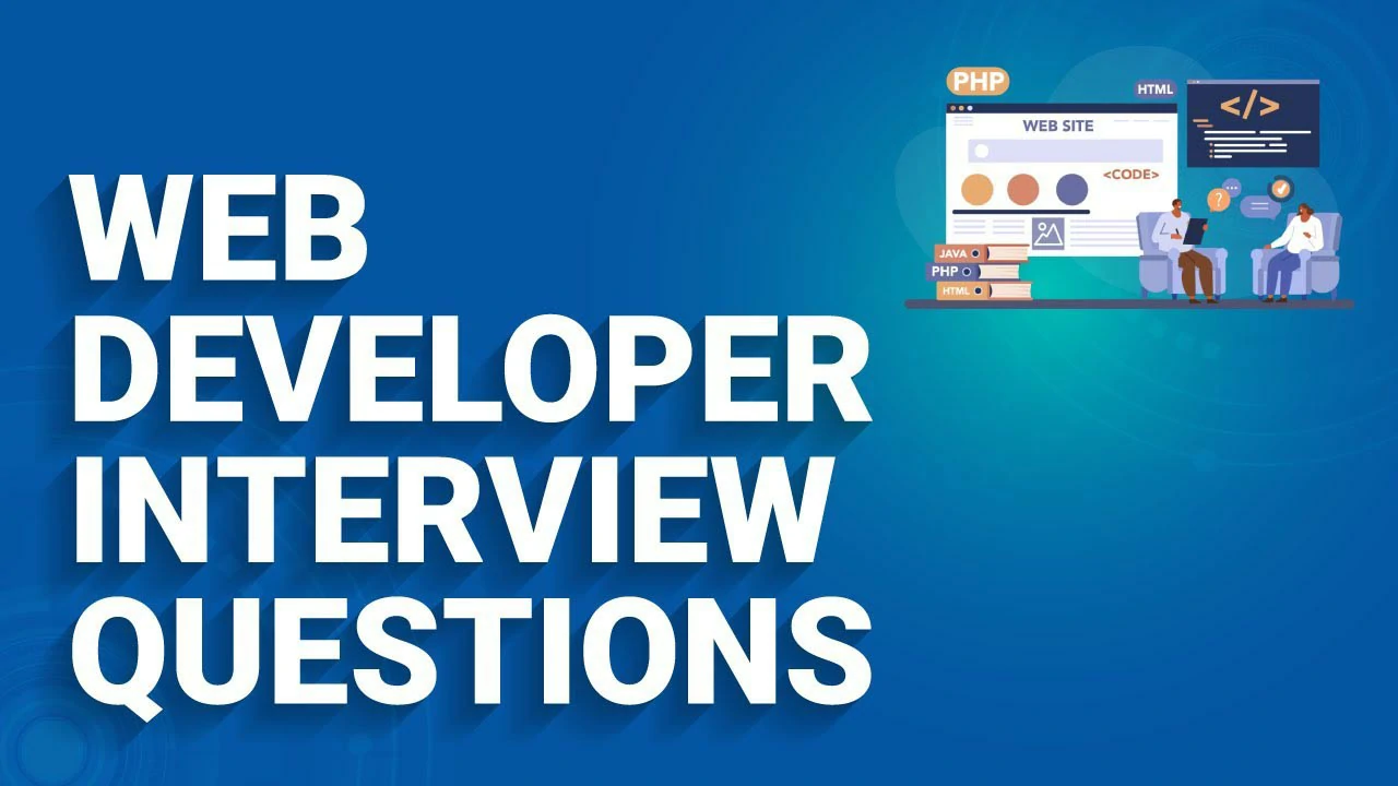 Top Web Development Interview Questions (And How to Answer Them Right)