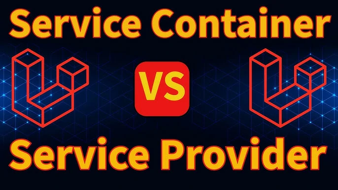 Laravel Service Container vs Service Provider: What’s the Difference?